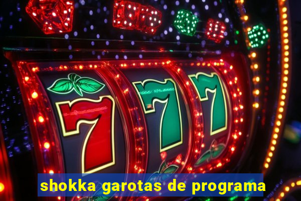 shokka garotas de programa